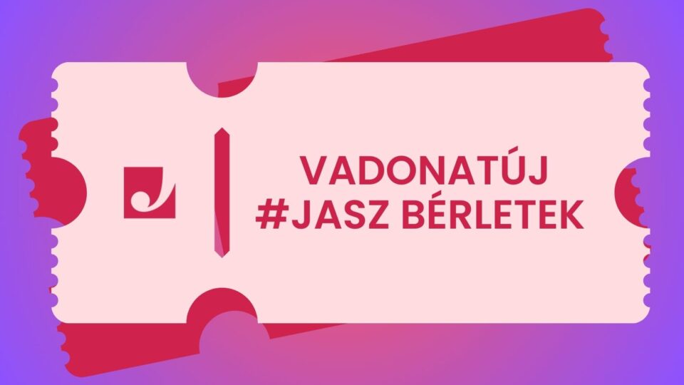 VADONATÚJ BÉRLETEK AZ ÚJ ÉVADRA!