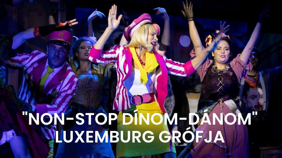 „Non-stop dínom-dánom” Luxemburg grófja