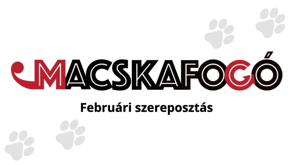 Macskafogó szereposztás – Február