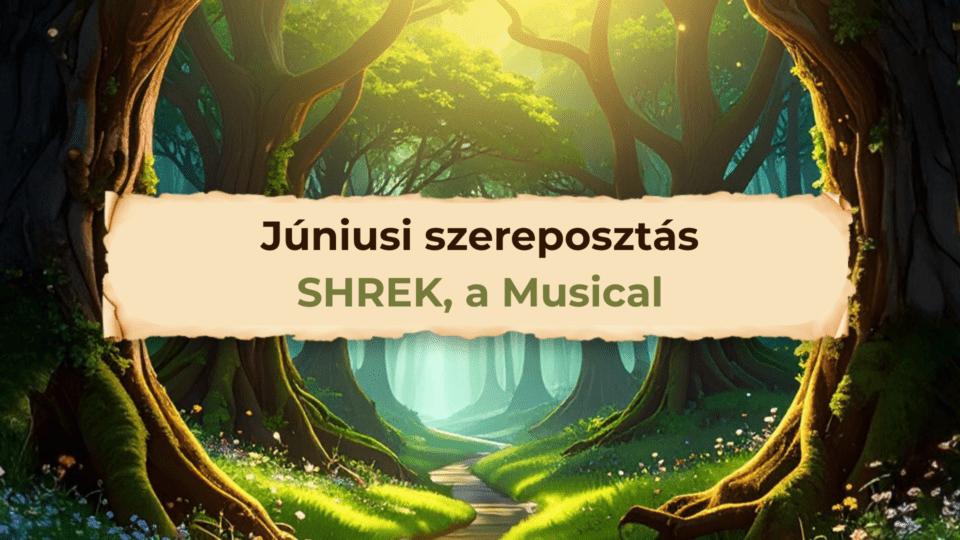 SHREK szereposztás – Június