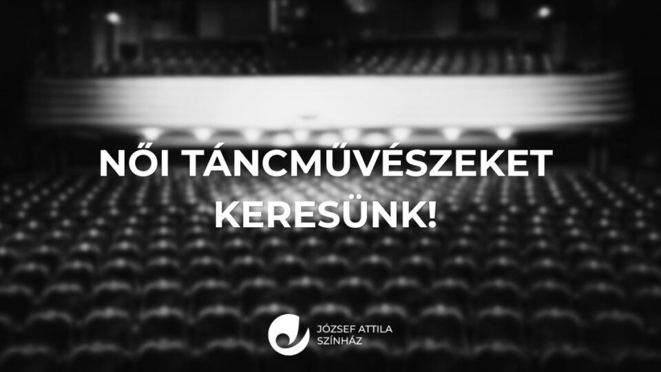 CASTING – Női táncművészeket keresünk!