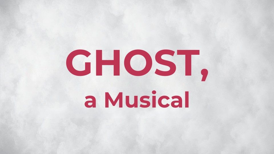 GHOST, a Musical